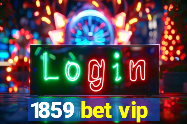 1859 bet vip